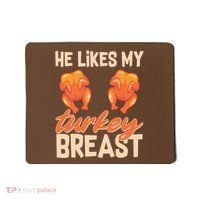 Funny Matching Couples Thanksgiving He Likes My Turkey Breast Mousepad thumb 0