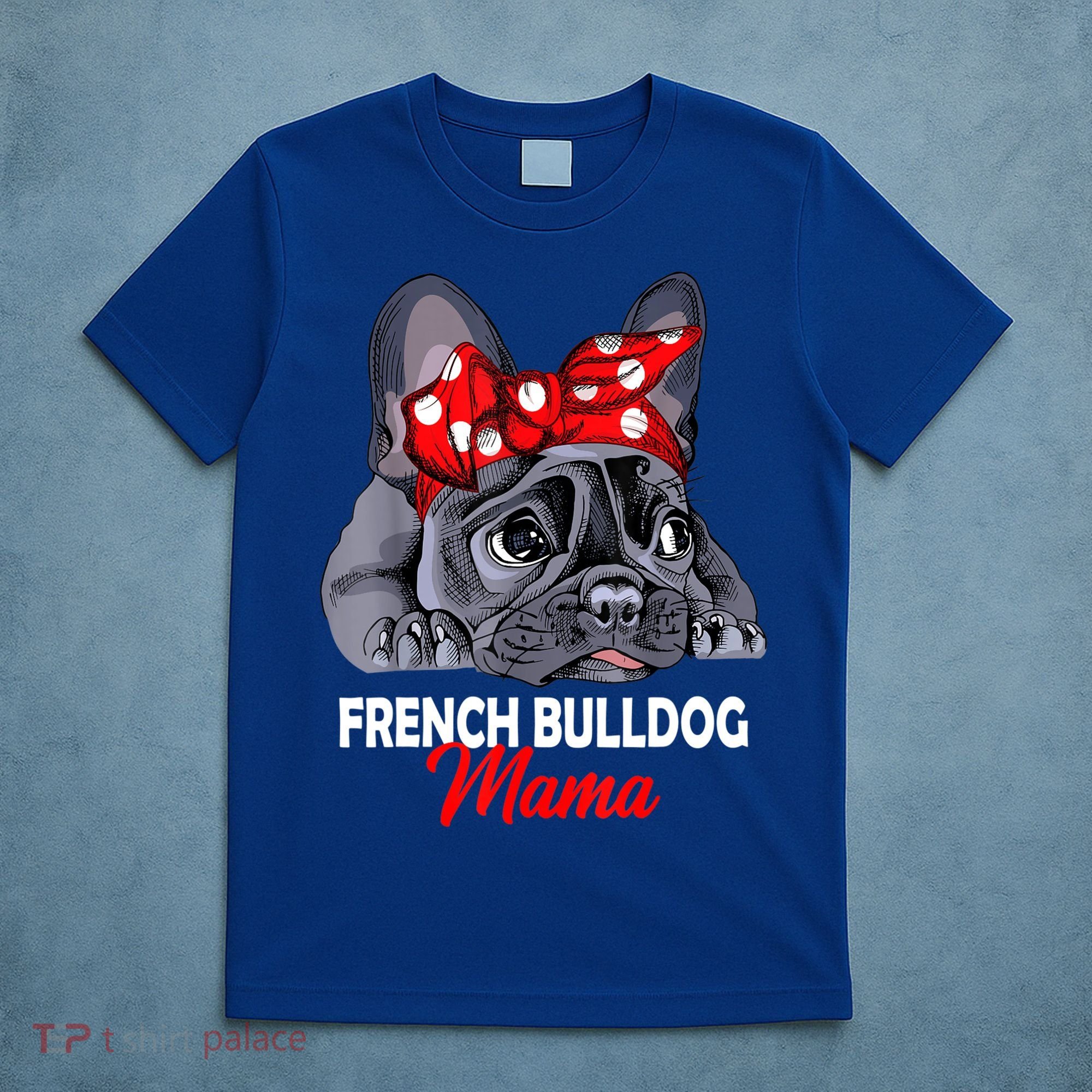 Frenchie Mama Cute French Bulldog Dog Mom Funny Womens Gift T-Shirt