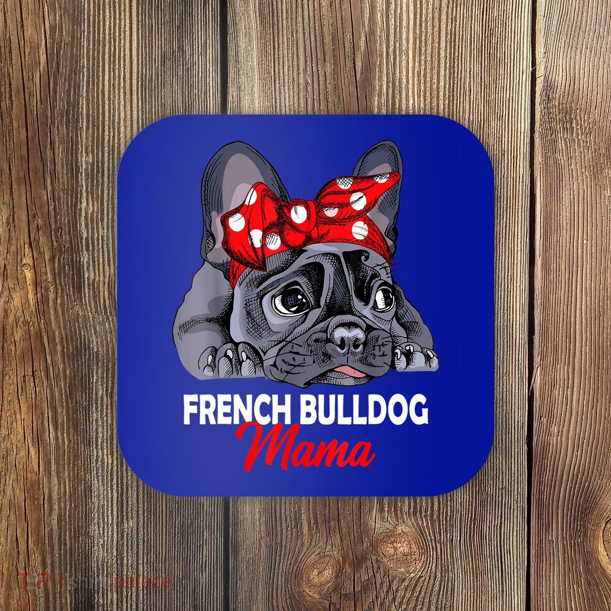 Frenchie Mama Cute French Bulldog Dog Mom Funny Womens Gift Coaster