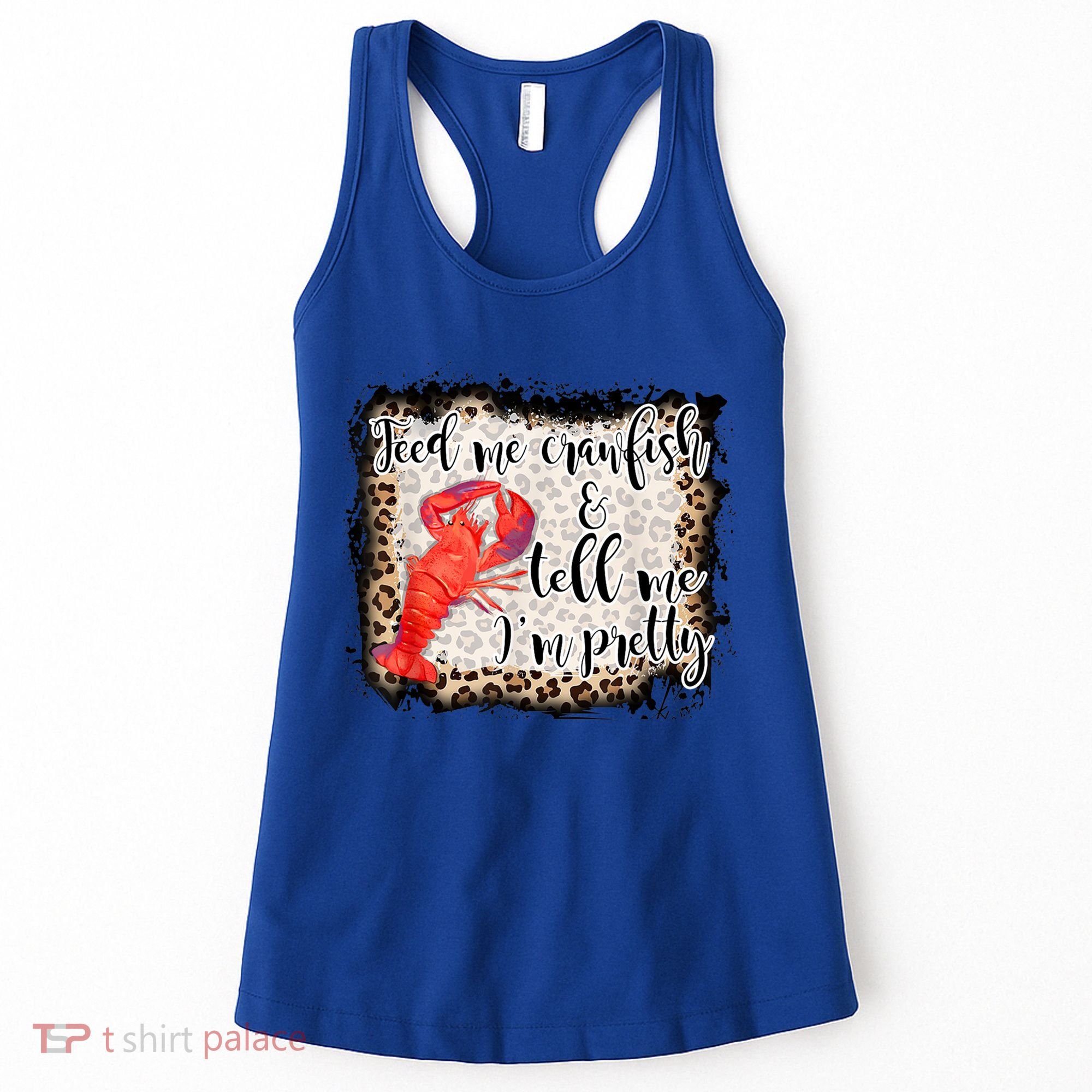 Feed Me Crawfish And Tell Me Im Pretty Crawfish Season Gift Women's Tank Top