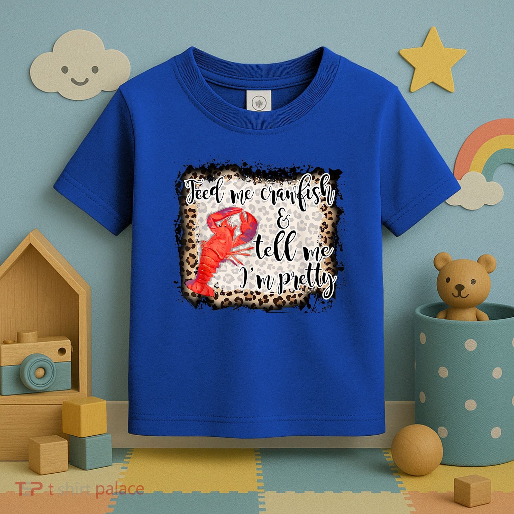 Feed Me Crawfish And Tell Me Im Pretty Crawfish Season Gift Toddler T-Shirt
