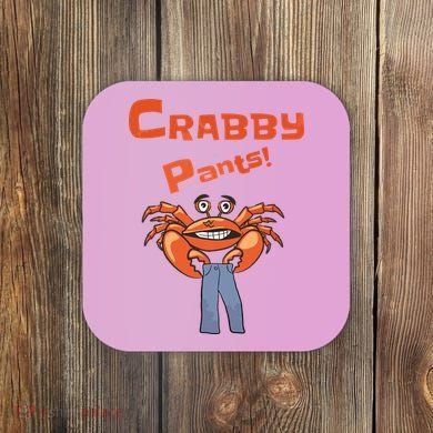 Funny Meme Crabby Pants With Crab Coaster