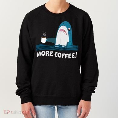 Funny More Coffee Shark Women's Sweatshirt