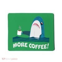 Funny More Coffee Shark Mousepad thumb 0