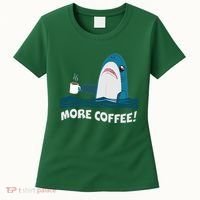 Funny More Coffee Shark Women's T-Shirt thumb 0