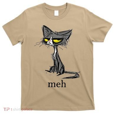 Funny Meh Cat Gift For Cat Lovers T-Shirt