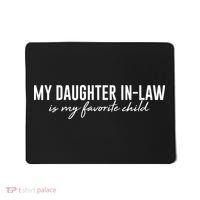 Funny My Daughter In Law Is My Favorite Child Mousepad thumb 0