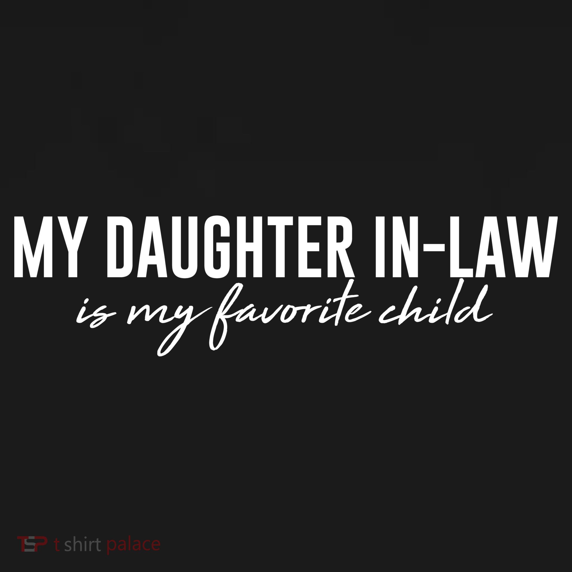 Funny My Daughter In Law Is My Favorite Child Mousepad