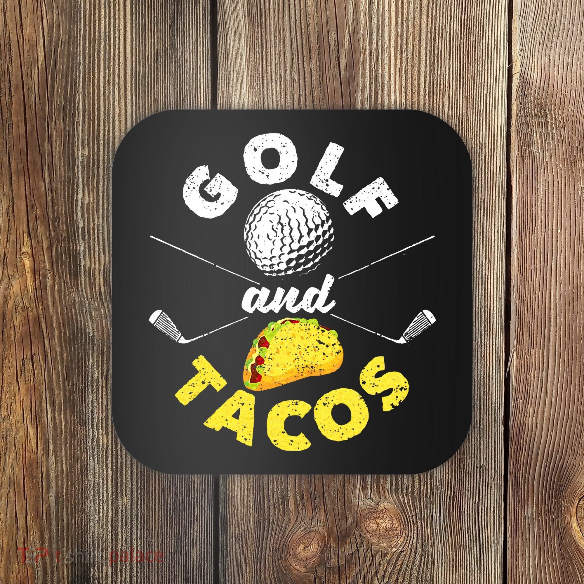 Funny Mexican Dish Favorite Sport Golfer Golf And Tacos Coaster