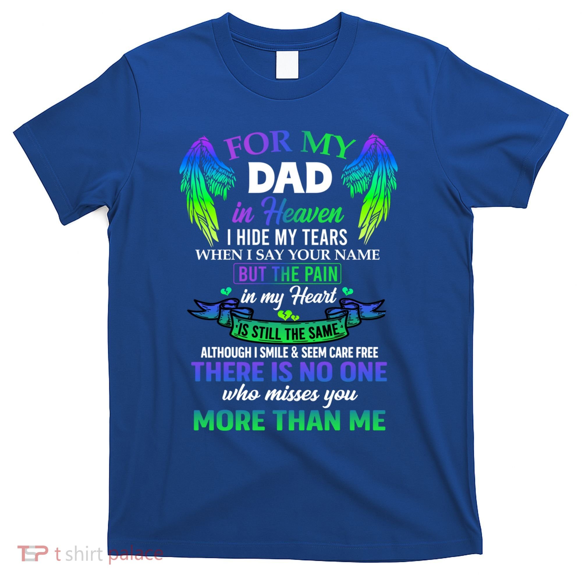 For My Dad In Heaven Touching Tribute For Passed Away Father Gift T-Shirt