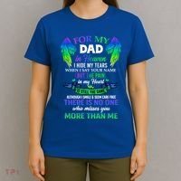 For My Dad In Heaven Touching Tribute For Passed Away Father Gift T-Shirt thumb 4