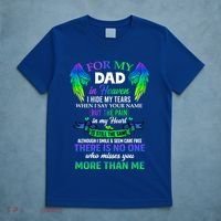 For My Dad In Heaven Touching Tribute For Passed Away Father Gift T-Shirt thumb 5