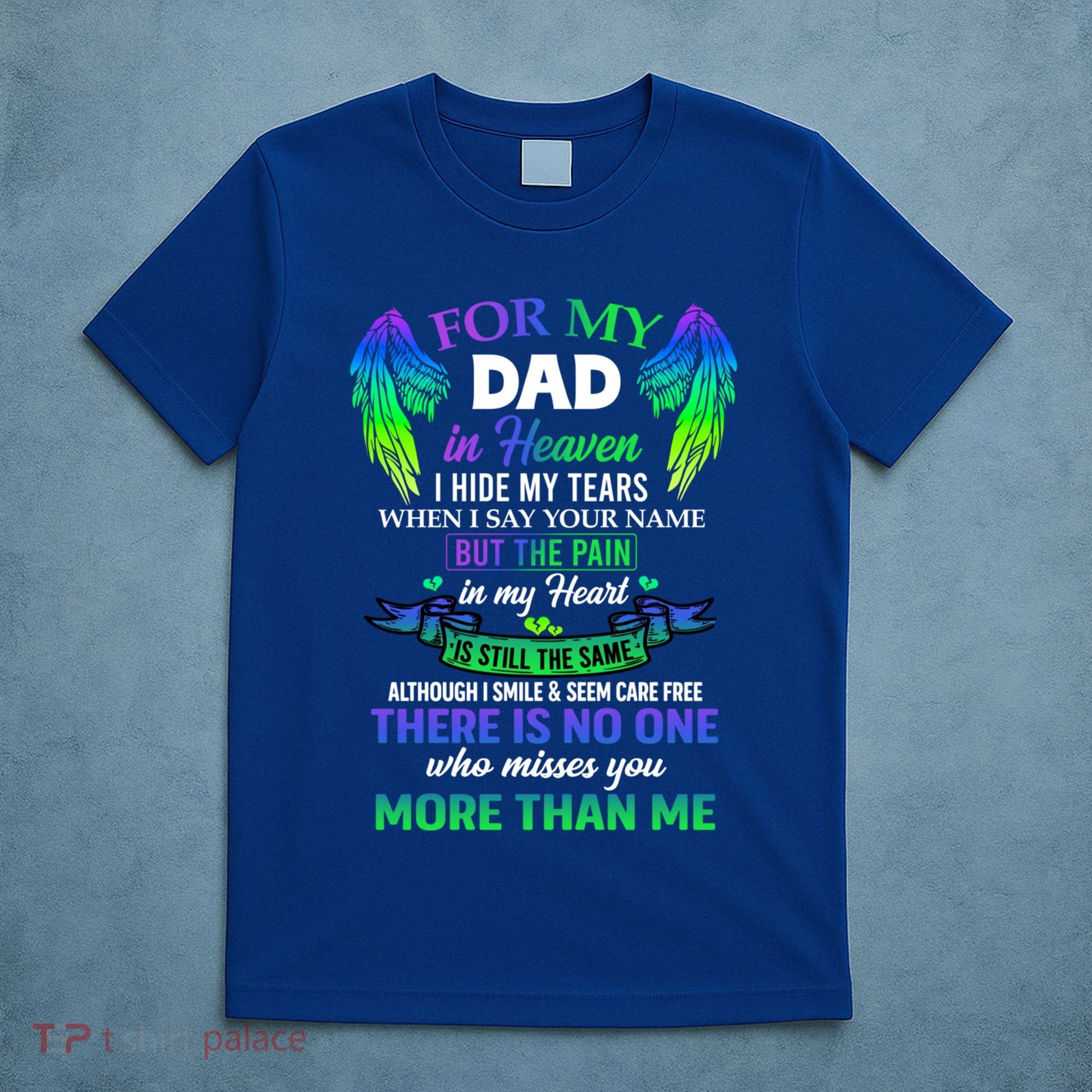 For My Dad In Heaven Touching Tribute For Passed Away Father Gift T-Shirt