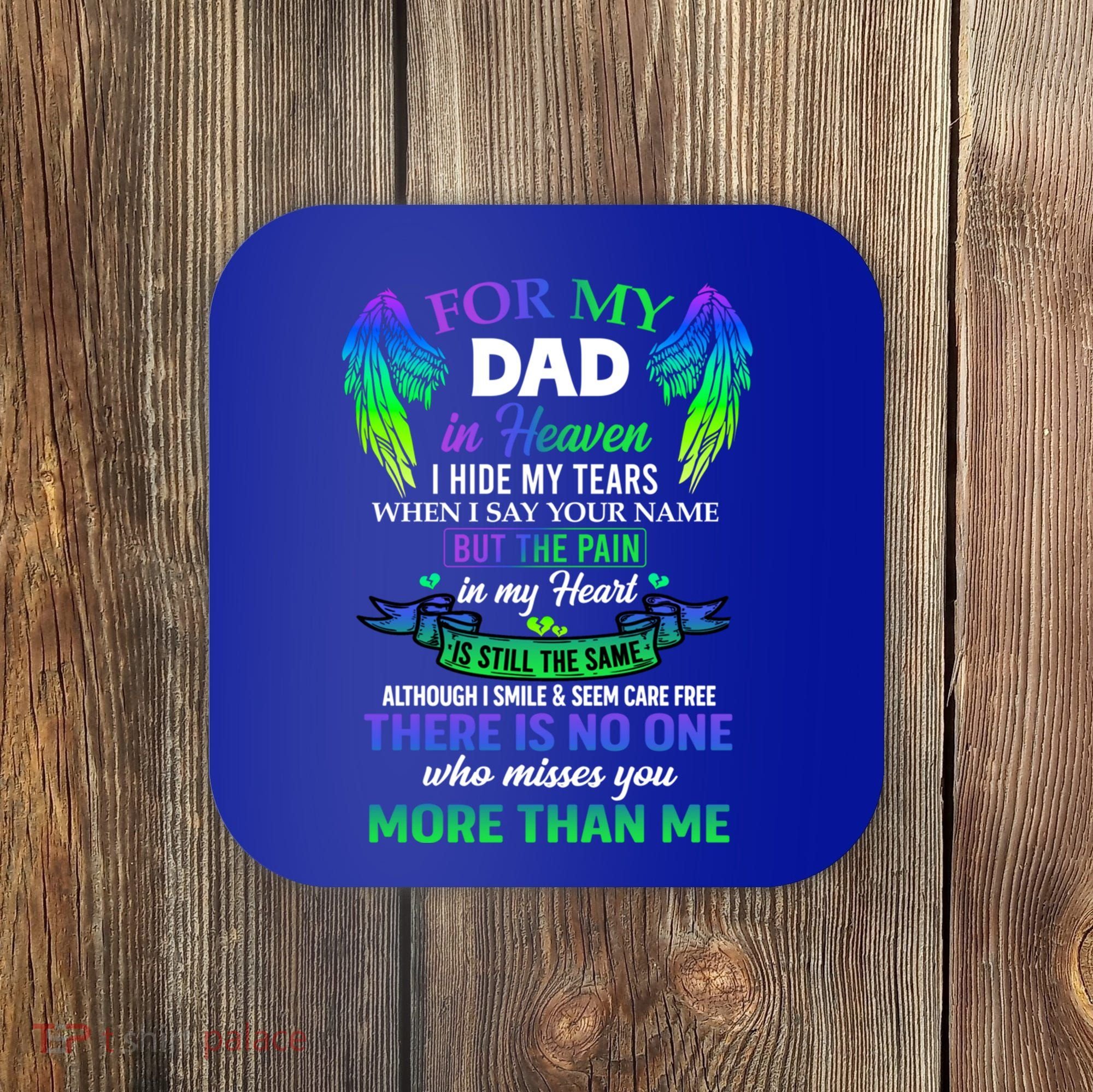 For My Dad In Heaven Touching Tribute For Passed Away Father Gift Coaster