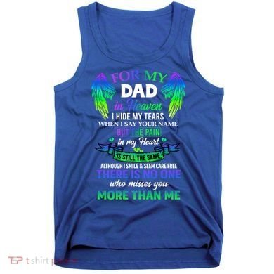 For My Dad In Heaven Touching Tribute For Passed Away Father Gift Tank Top