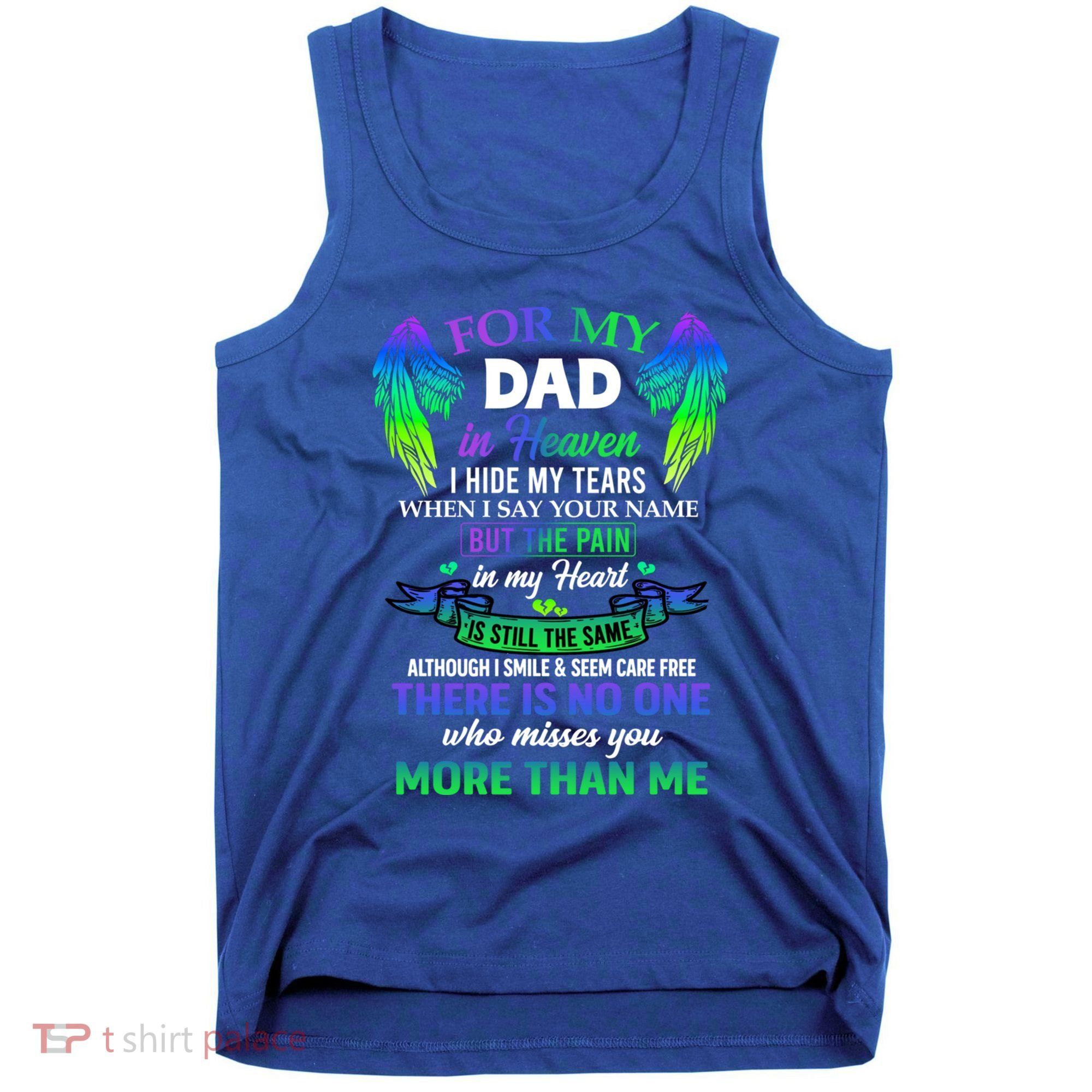 For My Dad In Heaven Touching Tribute For Passed Away Father Gift Tank Top
