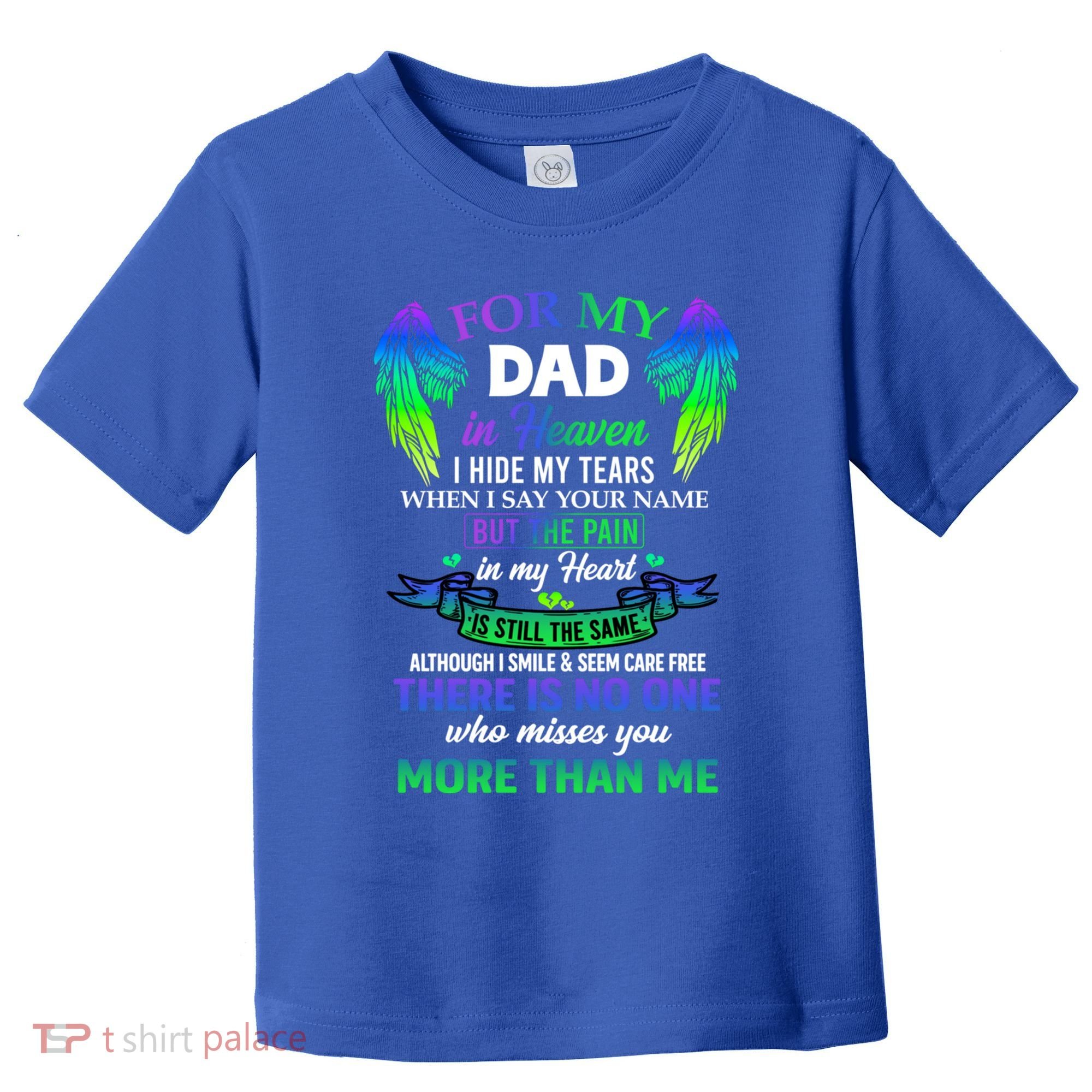 For My Dad In Heaven Touching Tribute For Passed Away Father Gift Toddler T-Shirt