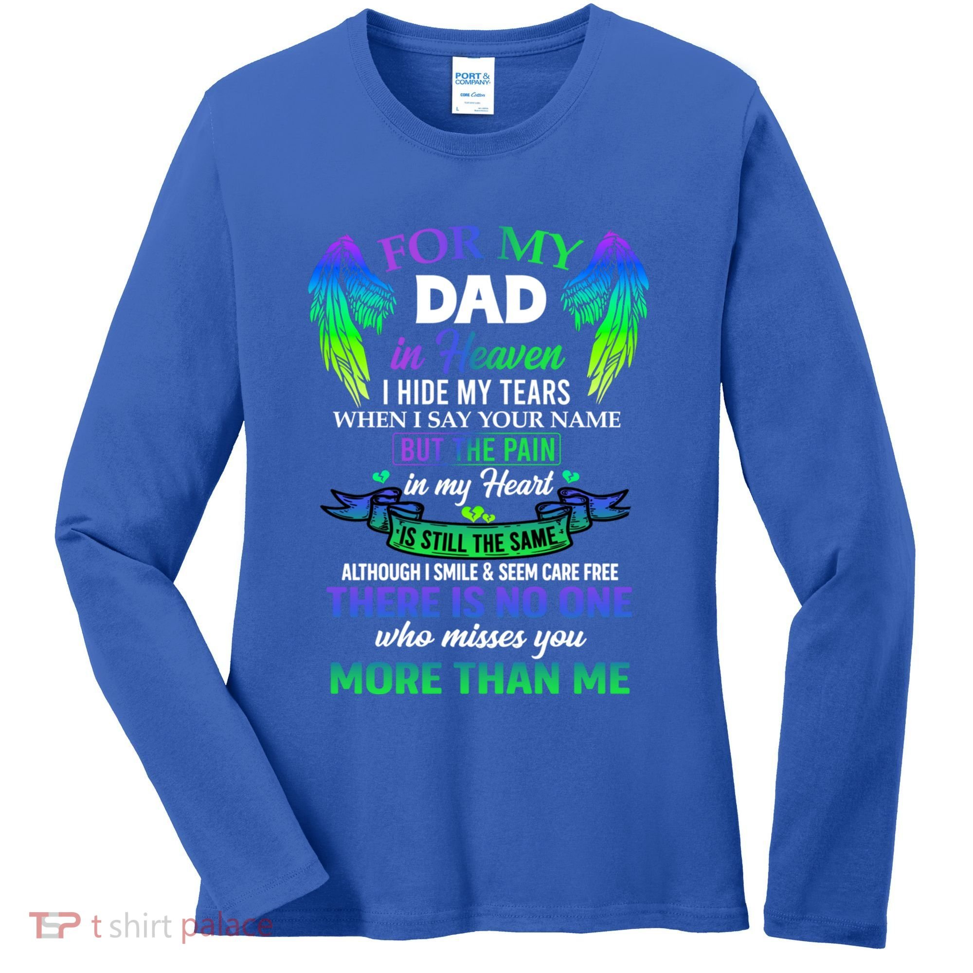 For My Dad In Heaven Touching Tribute For Passed Away Father Gift Women's Long Sleeve Shirt