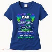 For My Dad In Heaven Touching Tribute For Passed Away Father Gift Women's T-Shirt thumb 0