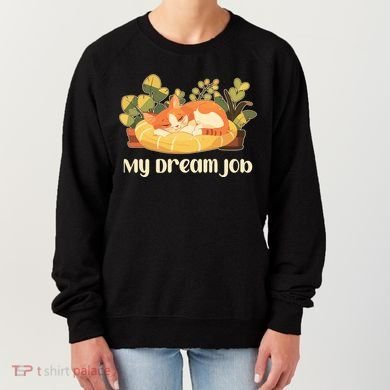 Funny My Dream Job Sleeping Cat Women's Sweatshirt