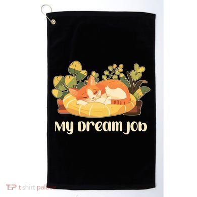 Funny My Dream Job Sleeping Cat Golf Towel