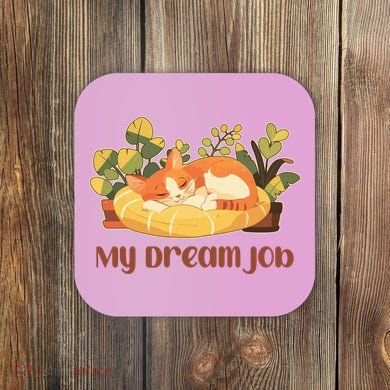 Funny My Dream Job Sleeping Cat Coaster
