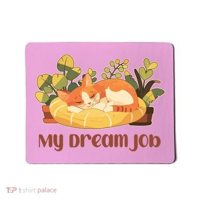 Funny My Dream Job Sleeping Cat Mousepad