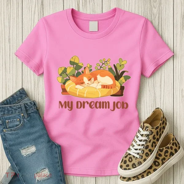 Funny My Dream Job Sleeping Cat Women's T-Shirt