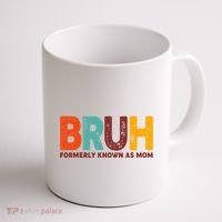 Funny Mothers Day Bruh Formerly Known As Mom Coffee Mug thumb 1