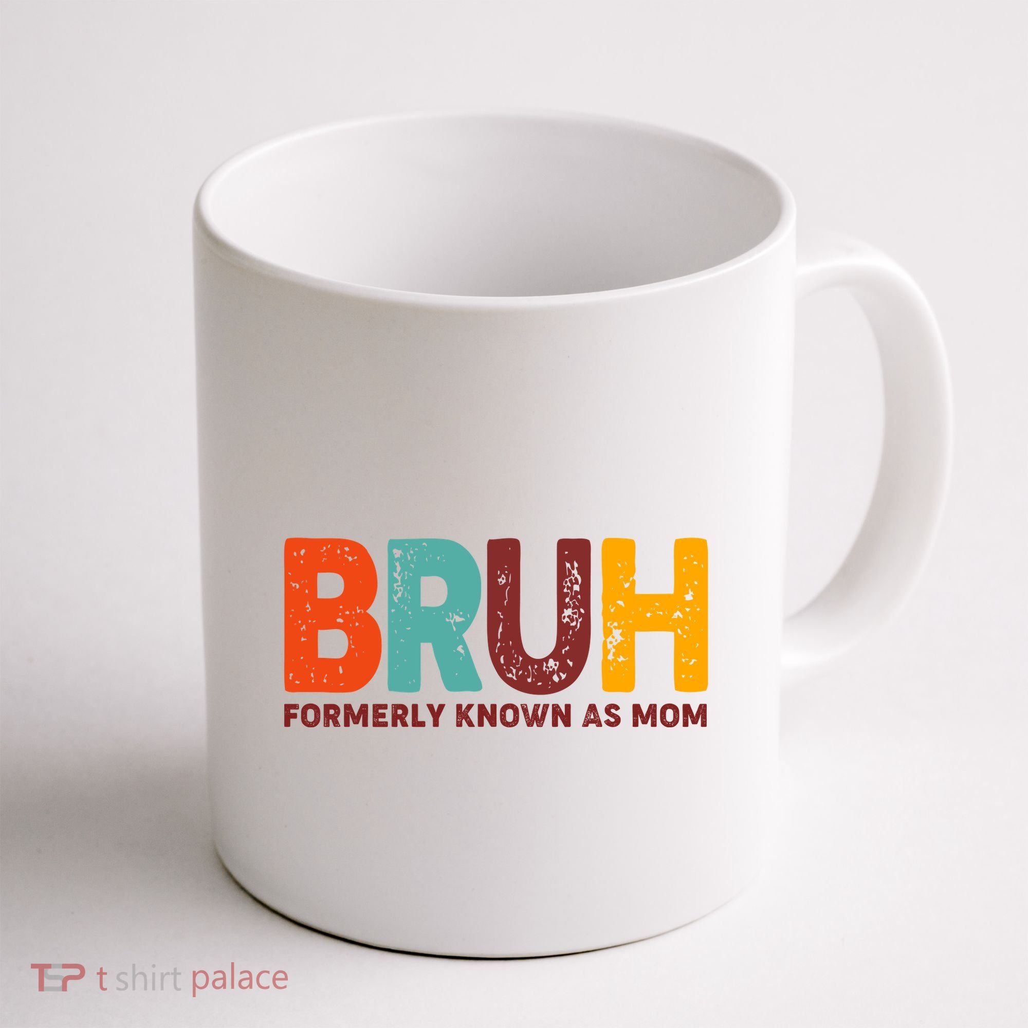 Funny Mothers Day Bruh Formerly Known As Mom Coffee Mug