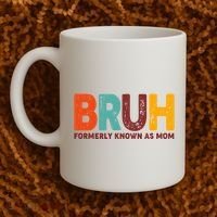 Funny Mothers Day Bruh Formerly Known As Mom Coffee Mug thumb 2