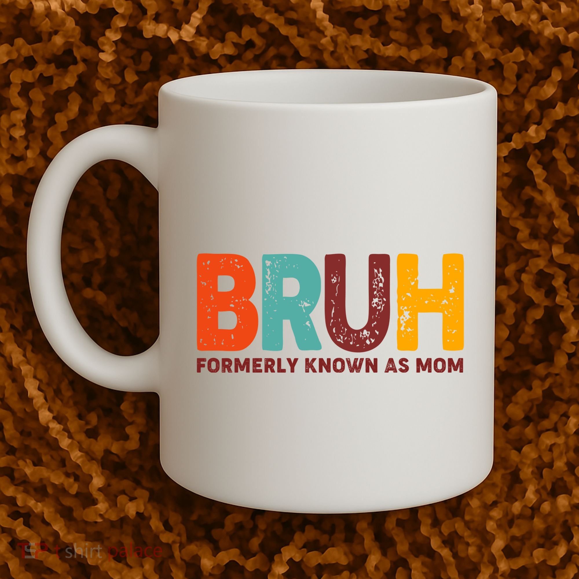 Funny Mothers Day Bruh Formerly Known As Mom Coffee Mug