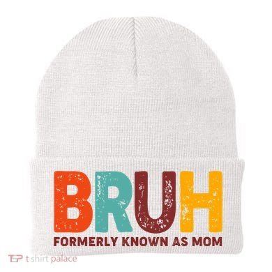 Funny Mothers Day Bruh Formerly Known As Mom Beanie
