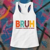 Funny Mothers Day Bruh Formerly Known As Mom Women's Tank Top thumb 3