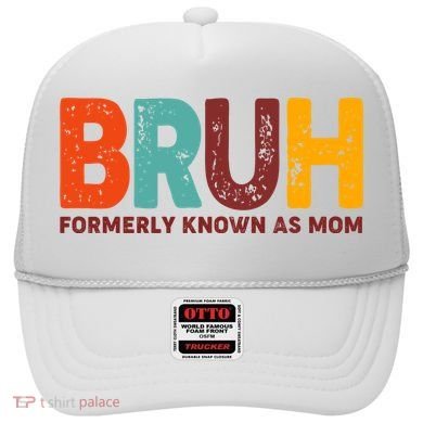 Funny Mothers Day Bruh Formerly Known As Mom Hat