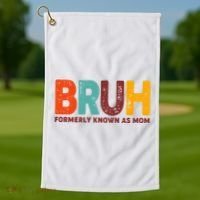 Funny Mothers Day Bruh Formerly Known As Mom Golf Towel thumb 1