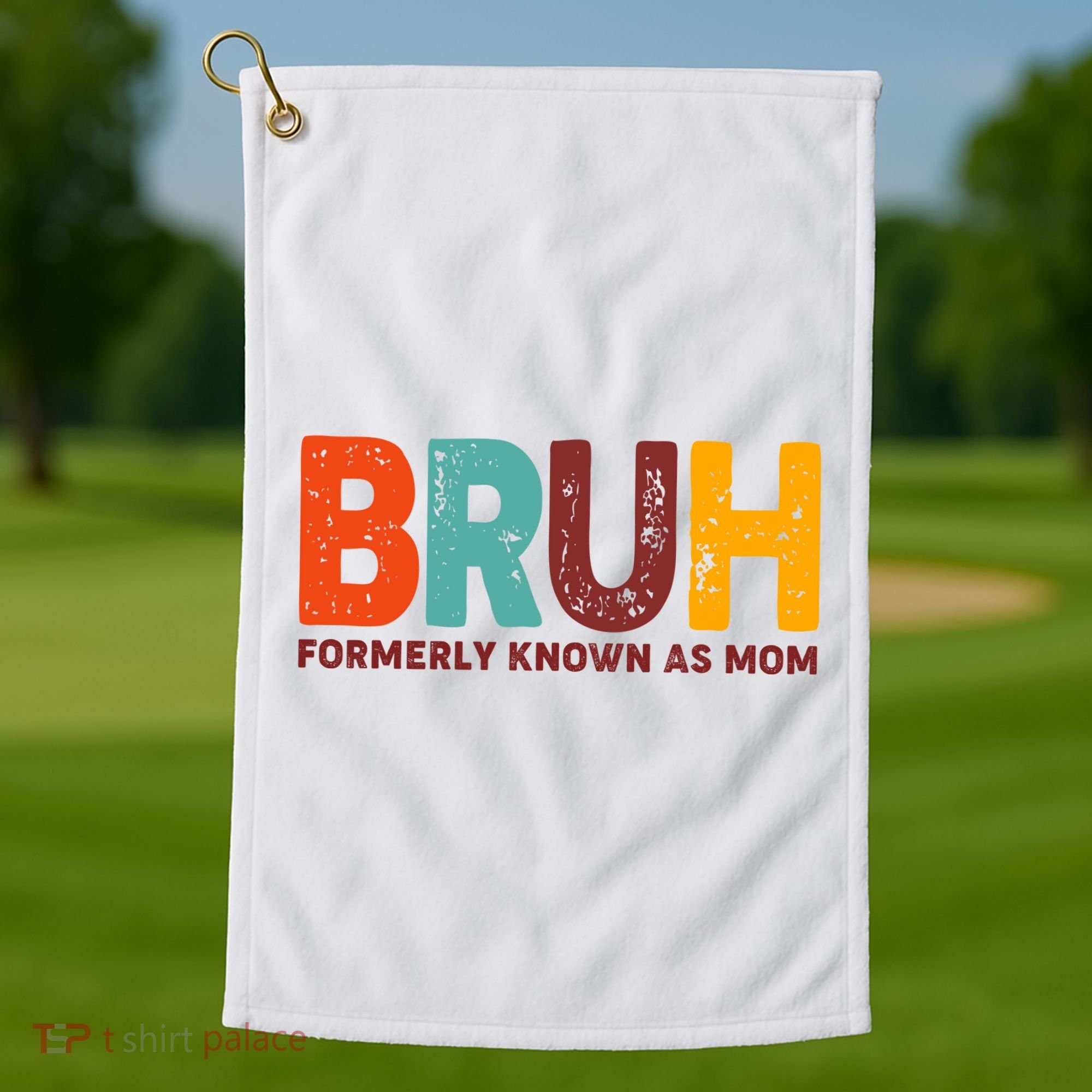 Funny Mothers Day Bruh Formerly Known As Mom Golf Towel