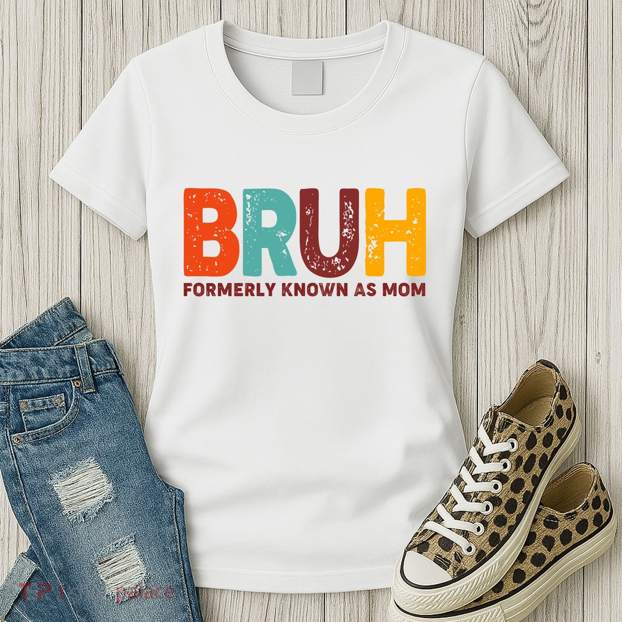 Funny Mothers Day Bruh Formerly Known As Mom Women's T-Shirt