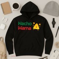 Funny MotherS Day Nacho Mama Hoodie thumb 3