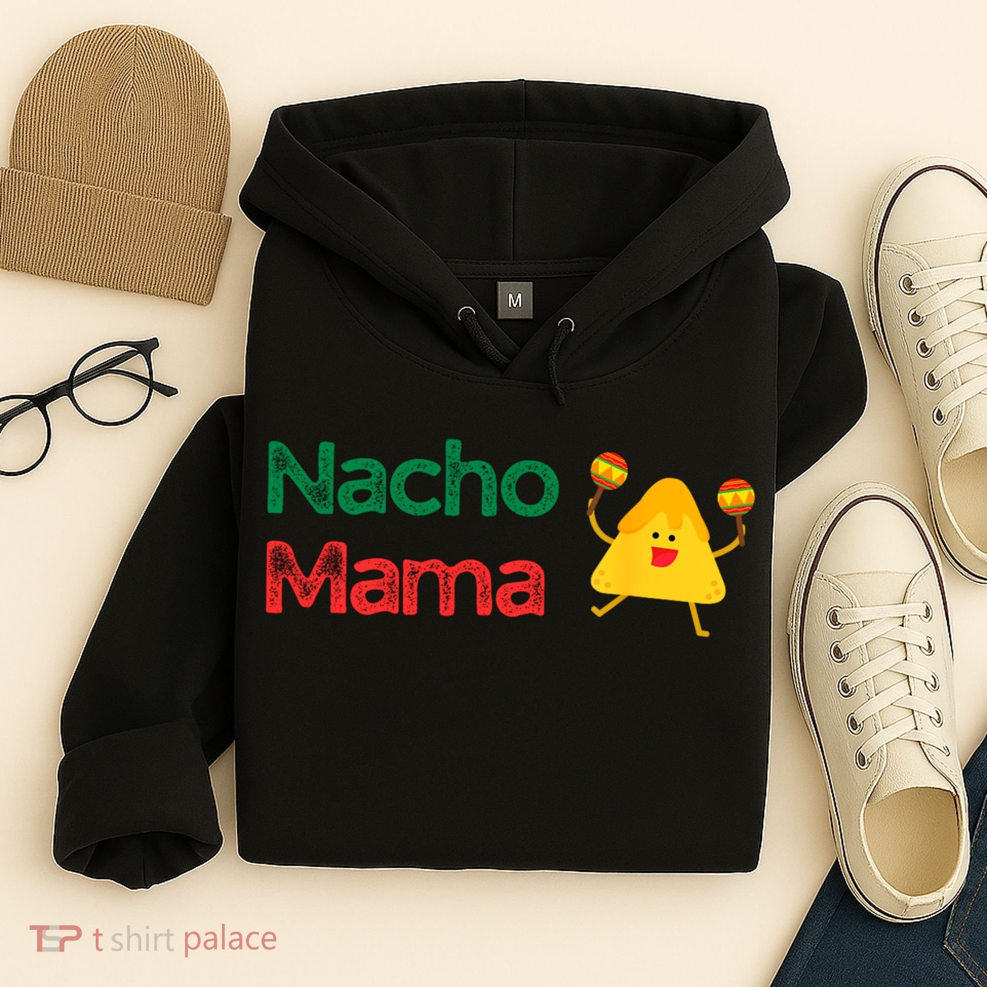 Funny MotherS Day Nacho Mama Hoodie
