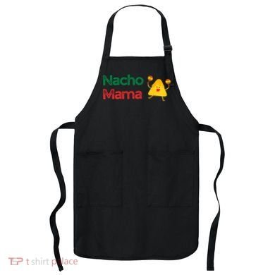Funny MotherS Day Nacho Mama Apron