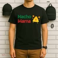 Funny MotherS Day Nacho Mama T-Shirt thumb 6