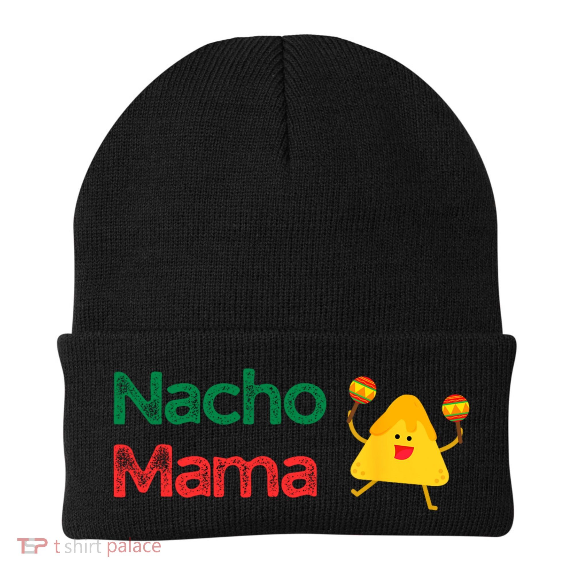 Funny MotherS Day Nacho Mama Beanie