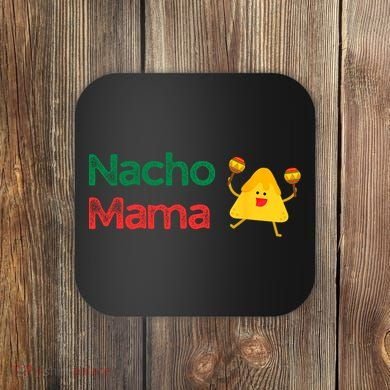 Funny MotherS Day Nacho Mama Coaster