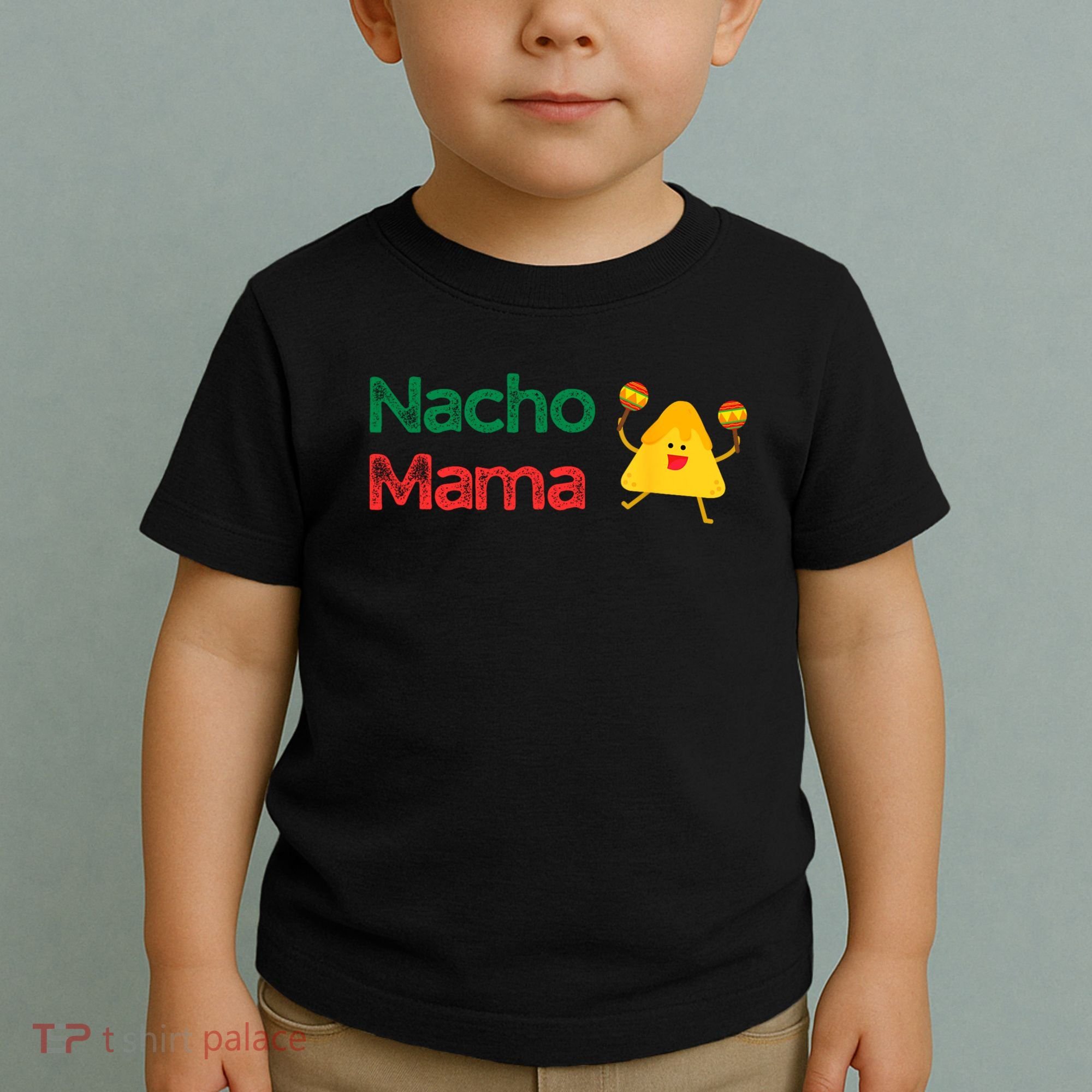 Funny MotherS Day Nacho Mama Toddler T-Shirt