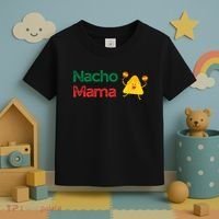 Funny MotherS Day Nacho Mama Toddler T-Shirt thumb 3
