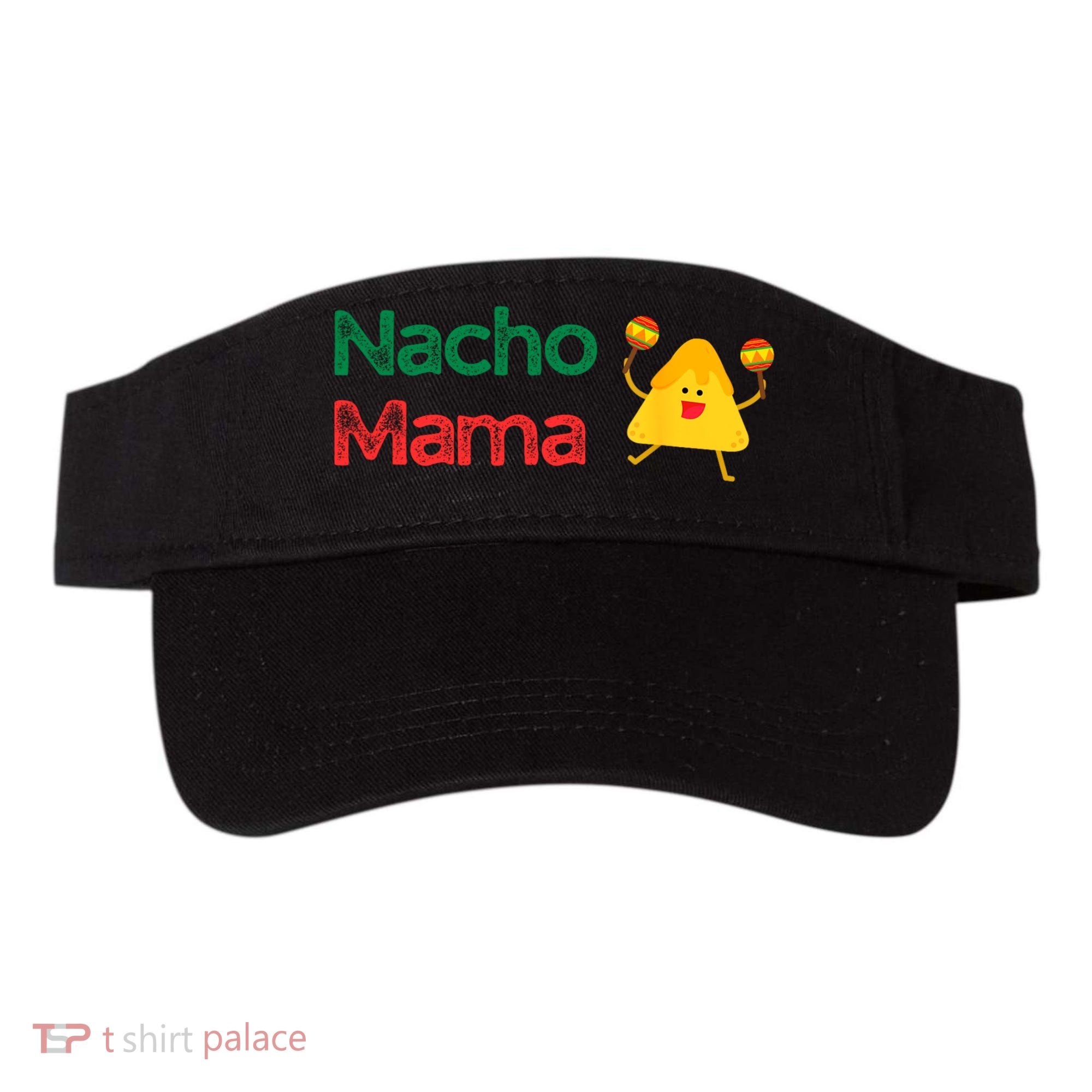 Funny MotherS Day Nacho Mama Visor