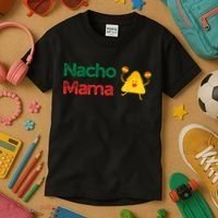Funny MotherS Day Nacho Mama Kids T-Shirt thumb 3