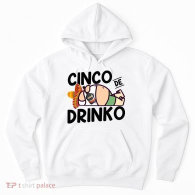 Fat Man Drinking Cinco De Mayo T Hoodie