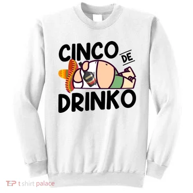 Fat Man Drinking Cinco De Mayo T Sweatshirt